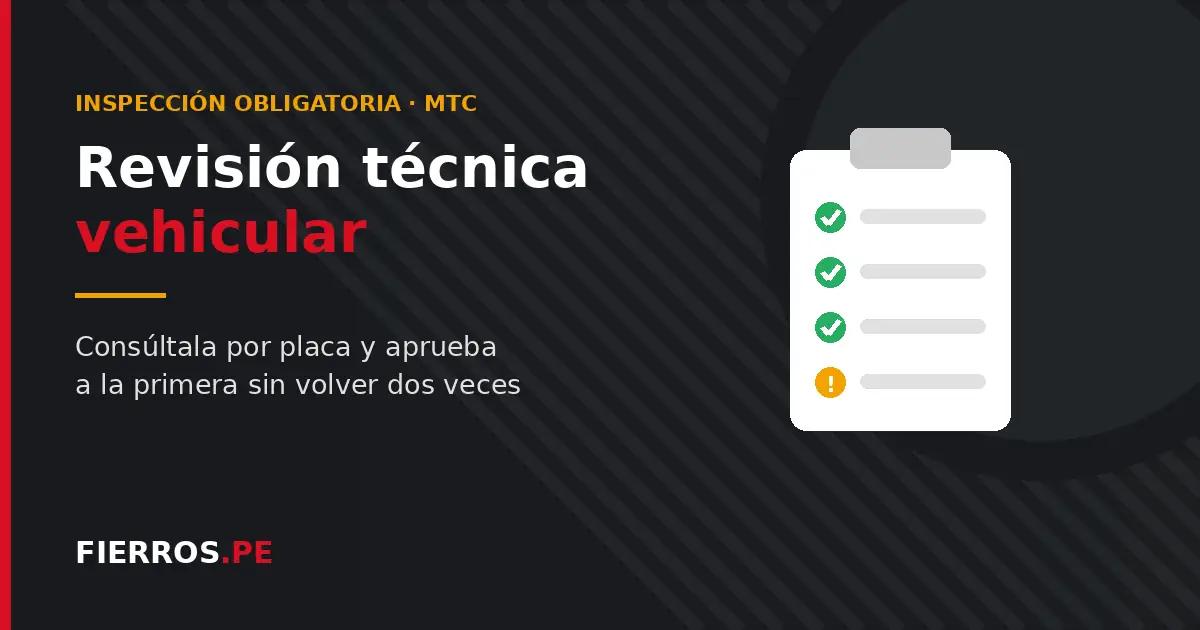 Revisión técnica vehicular en Perú: cómo consultarla por placa y cómo aprobarla (2026)